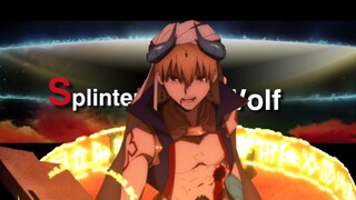 𝗦𝗽𝗹𝗶𝗻𝘁𝗲𝗿 𝗪𝗼𝗹𝗳｜“现在正是，人理闪耀之时！”