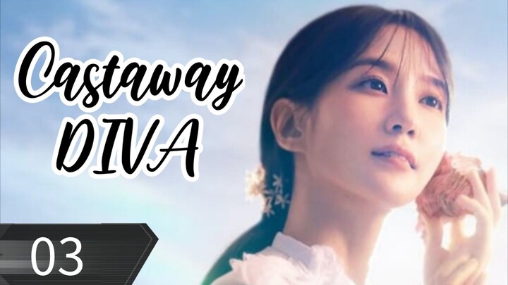 Castaway DIVA Ep.3 [Eng Sub] K Drama