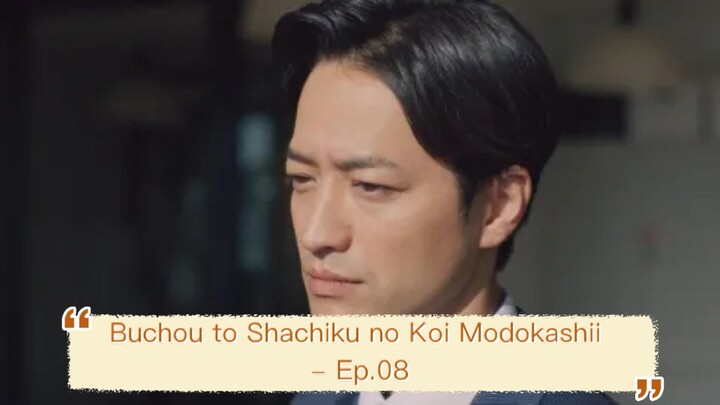 Buchou to Shachiku no Koi Modokashii - Ep.08 [Sub Indo]