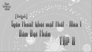 [Vietsub] Trốn Thoát Khỏi Mật Thất Bản Đại Thần - Tập 8