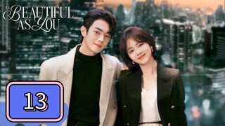 EP.13 [ AS BEAUTIFUL AS YOU ] TAGALOG DUB