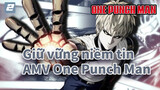 Hãy giữ vững niềm tin | AMV One Punch Man_2
