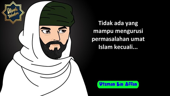 Nasihat Bijak Utsman Bin Affan Tentang Pemimpin dan Masyarakat | Kisah Teladan