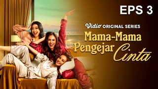 Mama-Mama Pengejar Cinta Season 1 (2025) EPISODE 3