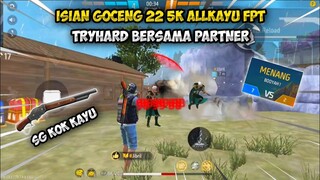 FULL GAMEPLAY TRYHARD ISIAN GOCENG BERSAMA PARTNER !! GARENAFREEFIRE