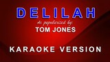 Delilah - As popularized by Tom Jones (KARAOKE VERSION)