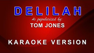 Delilah - As popularized by Tom Jones (KARAOKE VERSION)