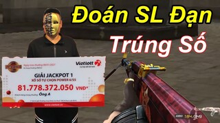 Đoán Số Lượng Đạn Trúng Số Vietlott Cực Hài : Anh Đã Già CF