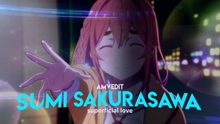 [SUMISAKURASAWA]Superficial Love - Amv edit