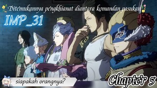 {Chapter 5}: Pengkhianatan komandan pasukan ksatria sihir