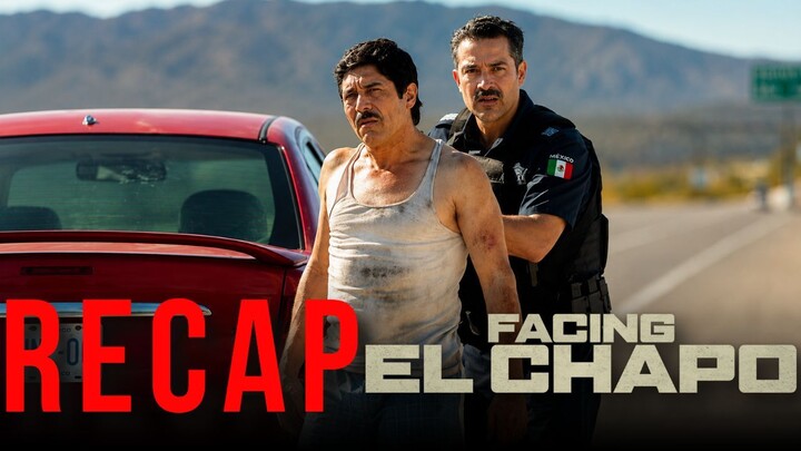 【FACING EL CHAPO 2026】Full Movie Recap & Ending Explained | Complete Netflix Analysis