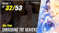 【Zhe Tian】 Season 1 EP 32 - Shrouding The Heavens | Donghua - 1080P