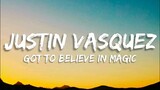 Got To Believe In Magic X Justin Vasquez Cover (Lyrics)