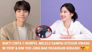 BUKTI CINTA !! NEMPEL MELELU SAMPAI DITEGUR HWANG IN YEOP & KIM YOO JUNG BAK PASANGAN KEKASIH 😍💛