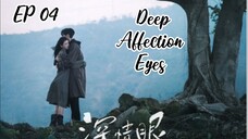 [ENG] EP 04 Deep Affection Eyes 2025