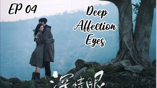 [ENG] EP 04 Deep Affection Eyes 2025