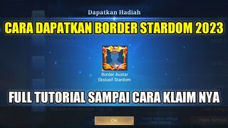 CARA MENDAPATKAN BORDER STARDOM MOBILE LEGENDS TERBARU 2023! FULL TUTORIAL SAMPAI CARA KLAIM BORDER