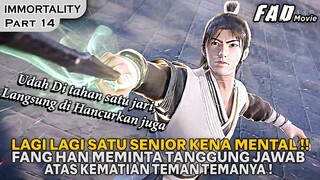 FANG HAN MEMBUAT SENIORNYA LANGSUNG KENA MENTAL !! - ALUR IMMORTALITY PART 14