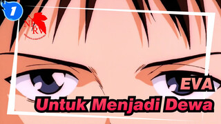 [EVA / MAD] Untuk Menjadi Dewa | Hari Penyempurnaan Manusia_1