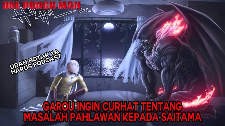 Kasian ! Setelah Garou Mengetahui Kekuatan Saitama Langsung Jinak Di Ajak Podcast ! ( OPM 164 )