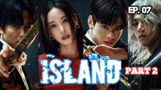 ISLAND (2023) Ep 07 Sub Indonesia