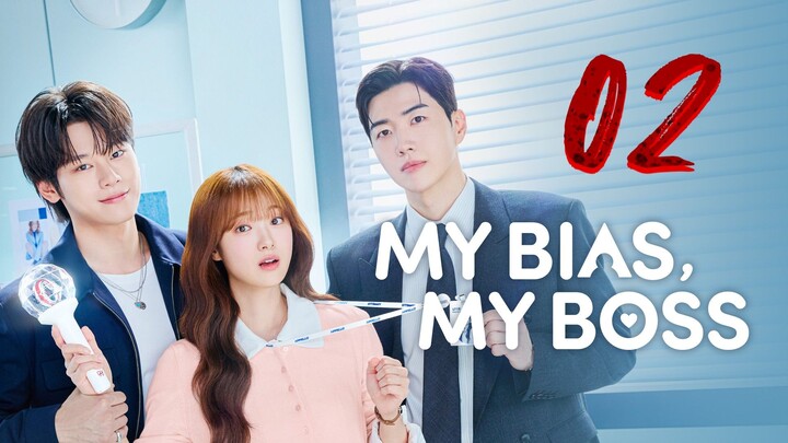 Ep02 : My Bias Boss [2026] eng sub