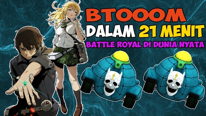 BATTLE ROYAL DI DUNIA NYATA - SELURUH CERITA BTOOM DALAM 21 MENIT