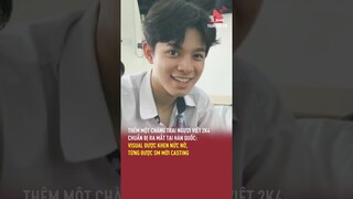 Thêm một chàng trai người Việt 2K4 chuẩn bị ra mắt tại Hàn Quốc: visual được khen nức nở