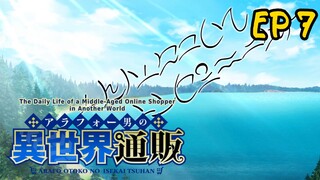 The Daily Life of a Middle-Aged Online Shopper in Another World Ep 7