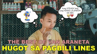 BEST OF VAN ARANETA HUGOT SA PAGBILI LINES | SHOUT OUT