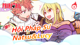 [Hội Pháp Sư: Nước Mắt Rồng]  Natsu & Lucy - Tình yêu của chúng ta là trân trọng lẫn nhau_3