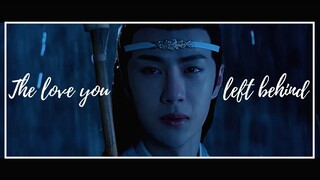 The Untamed/Mo Dao Zu Shi: Lan Wangji & Wei Wuxian- The Love You Left Behind (FMV)