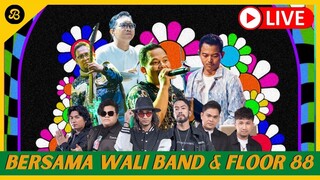 🛑 [LIVE] BERSAMA FLOOR 88 & WALI BAND SEBELUM KONSER DI ZEPP KUALA LUMPUR