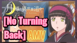 [No Turning Back] AMV