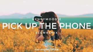 Slow Remix !!! Henry Moodie - Pick Up The Phone ( Iyan Andrian Remix )