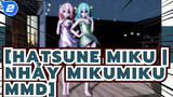 [Hatsune Miku | Nhảy MikuMiku MMD] GỌI TÊN TÔI ĐI, GỌI TÊN NÈ_2