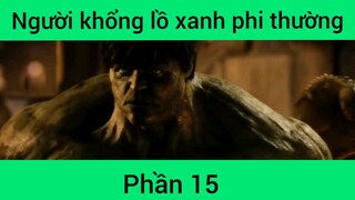 Người khổng lồ xanh phi thường phần 15