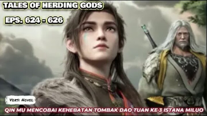 Tales Of Herding Gods  Eps.624 -626 Qin Mu Mencobai Kehebatan Tombak Dao Tuan Muda Ke 3 Istana Miluo