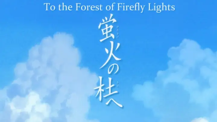 Hotarubi no Mori e : To the Forest of Firefly lights