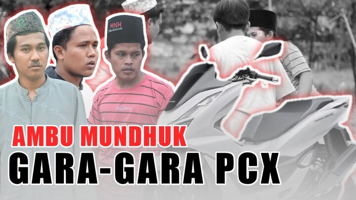 GARA-GARA PCX AMBU MUNDHUK | MNH Entertainment