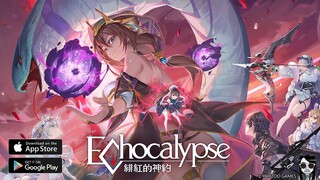 Echocalypse - Official Launch Southeast Asia Gameplay Android APK iOS