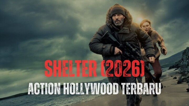 SHELTER (2026) | ACTION HOLLYWOOD TERBARU