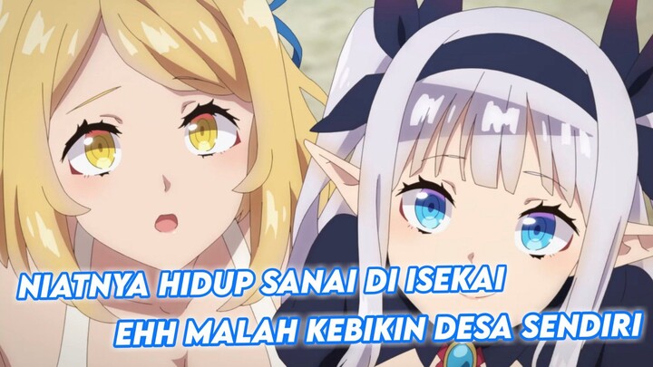 niatnya hidup santai di isekai, ehh malah gak sengaja kebuuat desa di wilayah raja iblis