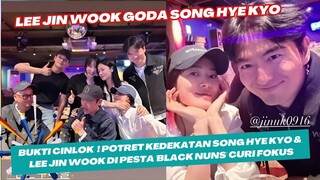 Bukti Cinlok ! Potret Kedekatan Song Hye Kyo & Lee Jin Wook Di Pesta 'Black Nuns' Curi Fokus