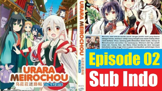 Urara Meirochō "Book of Urara Labyrinths" Ep02 Sub Indo