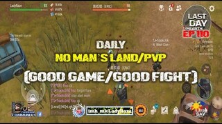 DAILY PVP EP 110 (GOOD GAME/GOOD FIGHT) - Last Day On Earth: Survival