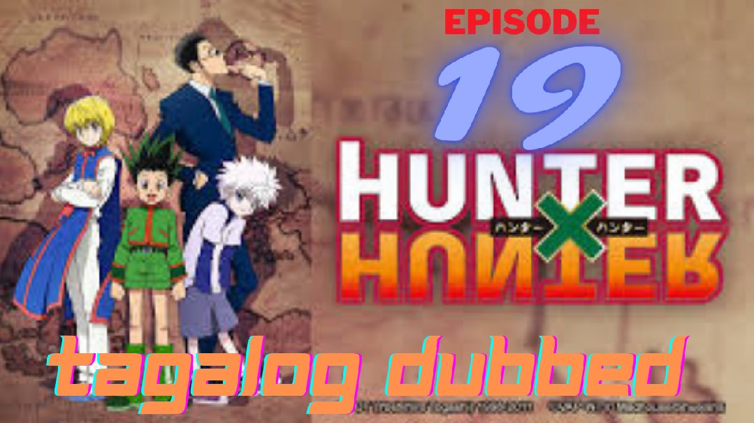Hunter X Hunter (1999) Episode 19 Part 2 Tagalog Dubbed #animefan #an