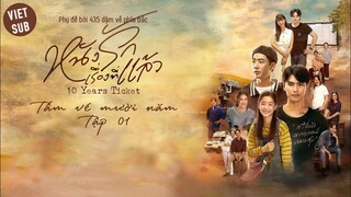 [Vietsub] 10 years ticket EP.01