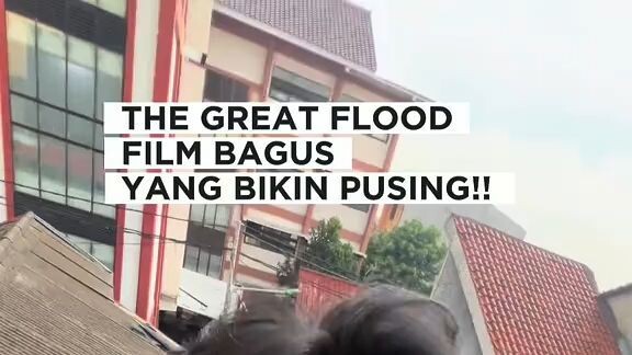 the great flood Bagus tapi lo harus mikir jon