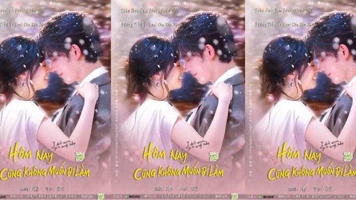 TRỌN BỘ - HÔM NAY CŨNG KHÔNG MUỐN ĐI LÀM ( Thân Hạo Nam , Vương Tiểu Ức )